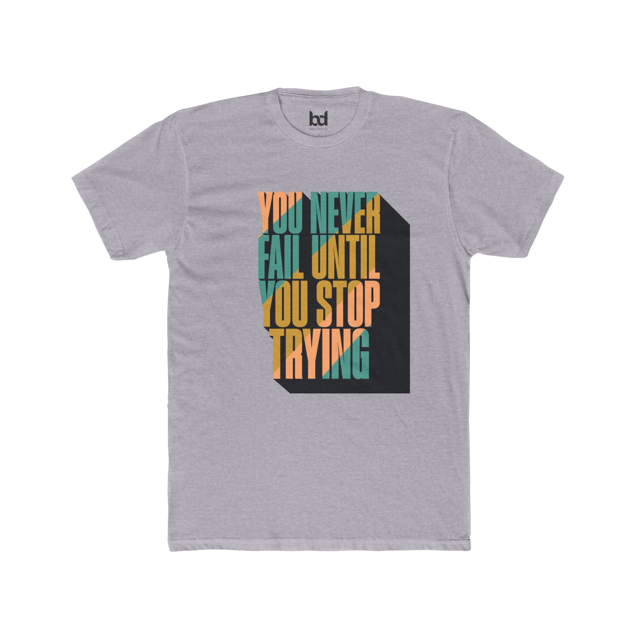 Motivational Quote Unisex Cotton Crew Tee - 'You Never Fail Until You Stop Trying'